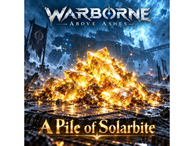 Warborne Above Ashes — A Pile of Solarbite