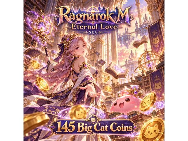 Ragnarok M: Eternal Love (SEA) — 145 Big Cat Coins