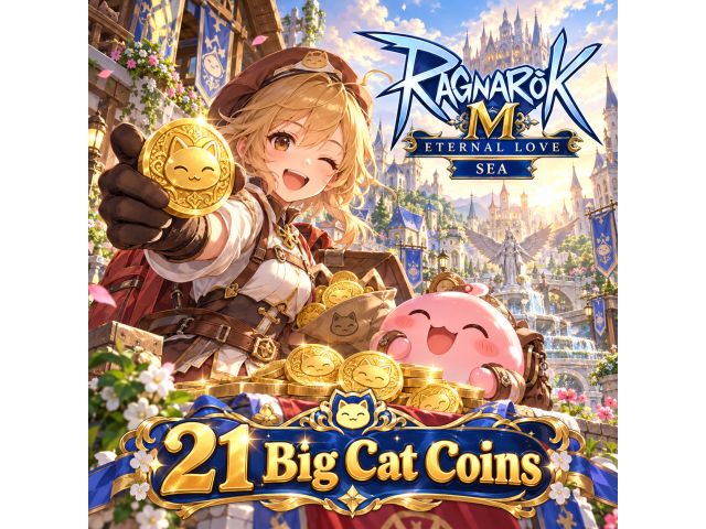 Ragnarok M: Eternal Love (SEA) — 21 Big Cat Coins