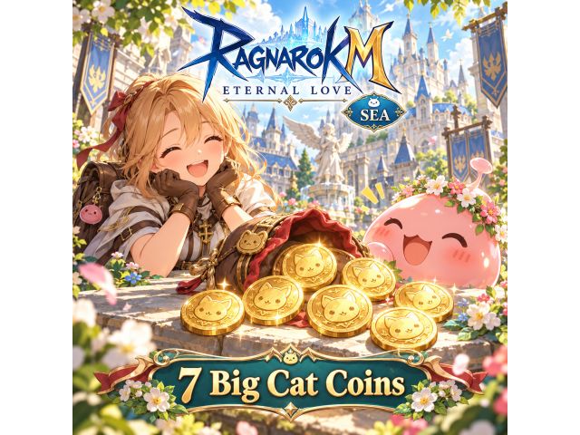 Ragnarok M: Eternal Love (SEA) — 7 Big Cat Coins